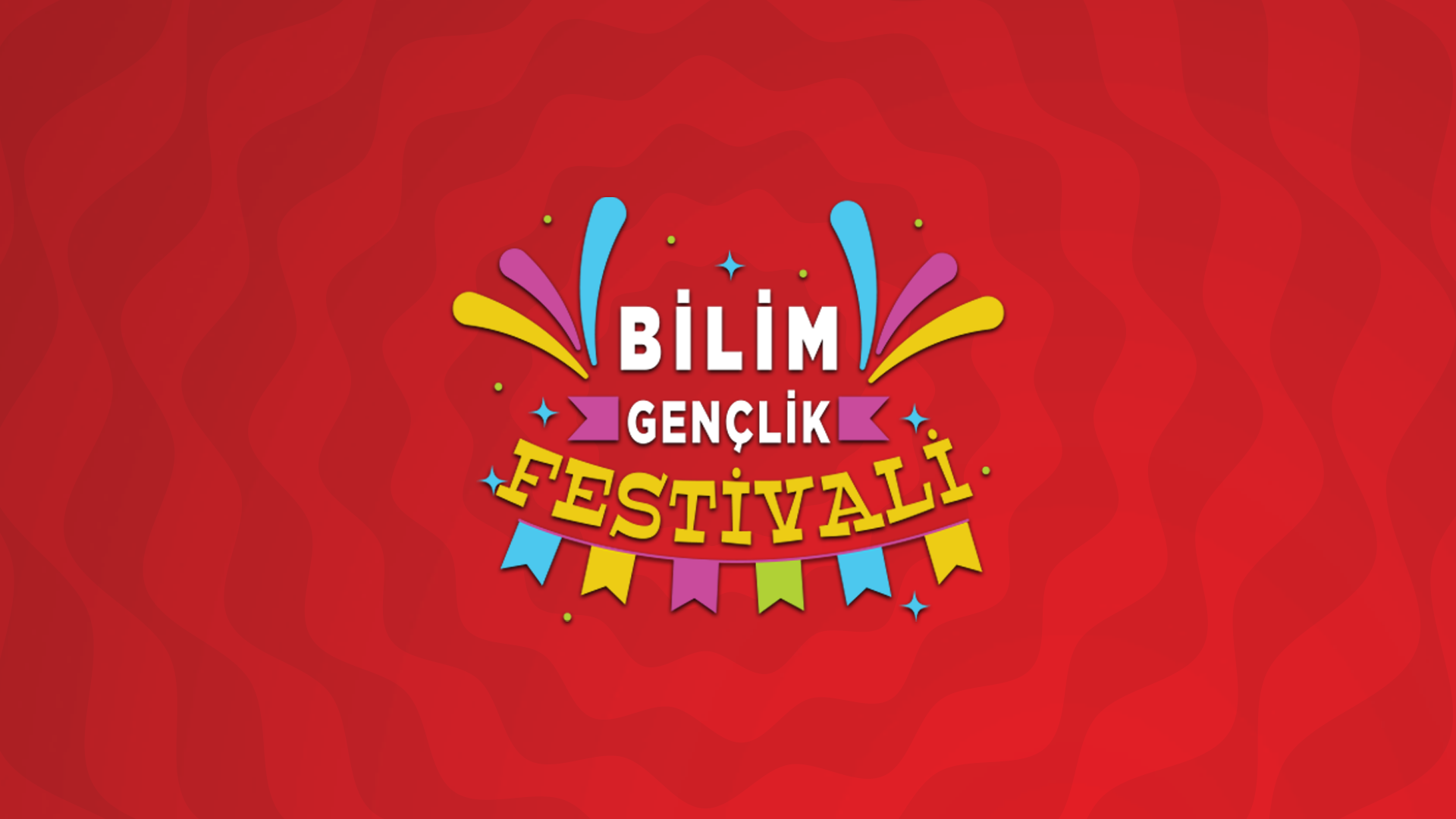 Bilim Gençlik Festivali 19 Mayıs’ta Başlıyor